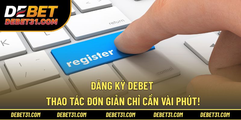 Đăng Ký Debet – Thao Tác Đơn Giản Chỉ Cần Vài Phút