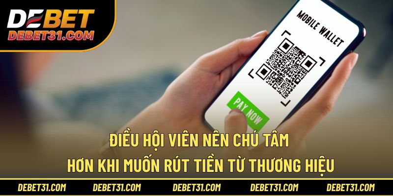 Điều hội viên nên chú tâm hơn khi muốn rút tiền